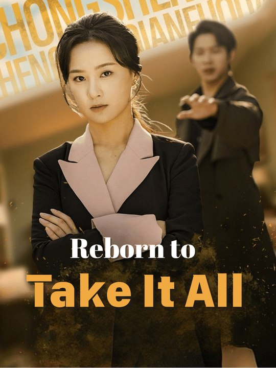 Reborn to Take It All