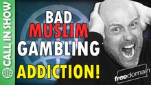 Bad Muslim Gambling Addiction! Call In Show
