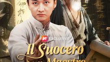 Il Suocero è un Maestro Nascosto | Serie Completa | Short Drama Italiano
