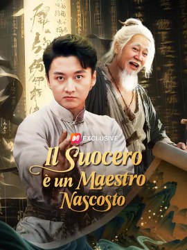 Il Suocero è un Maestro Nascosto | Serie Completa | Short Drama Italiano
