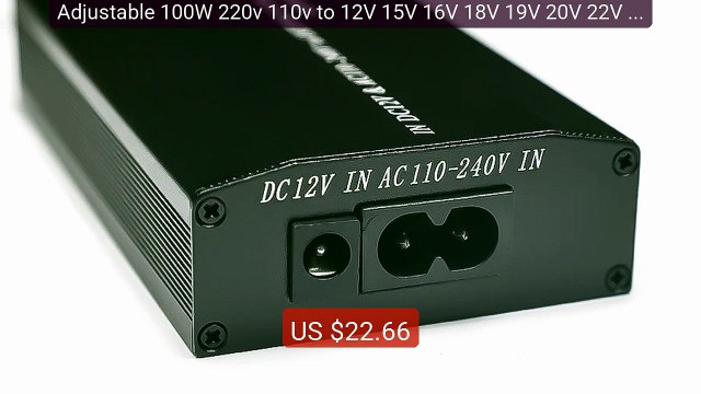 Adjustable 100W 220v 110v to 12V 15V 16V 18V 19V 20V 22V 24V C... Hot Deal 2026 | Limited Offer!