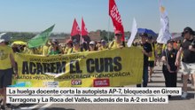 La jornada de huelga docente en Cataluña corta la AP-7 en Salt, Torredembarra y Granollers