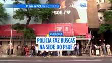 Polícia espanhola faz buscas na sede do PSOE em Madrid