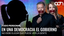 En una democracia el gobierno no debe elegir qué puede ver la gente I Todo Personal