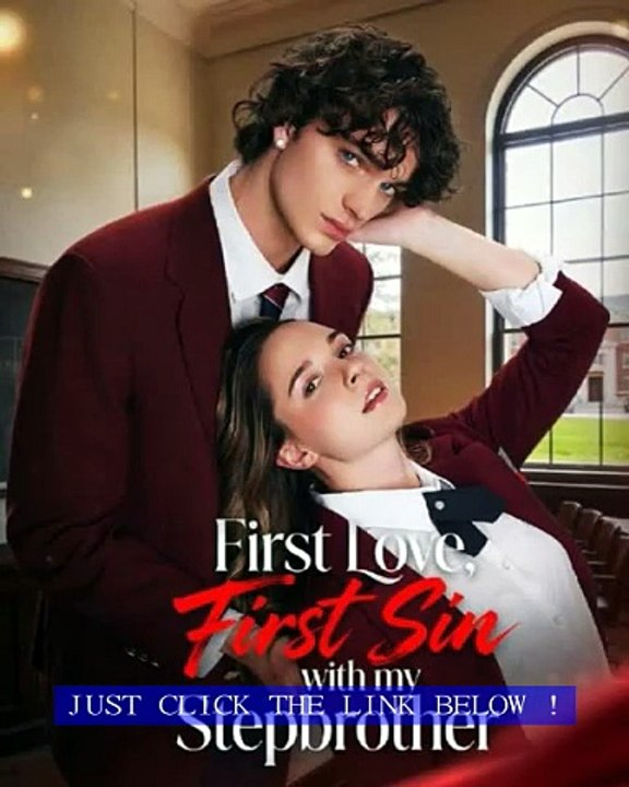 First Love, First Sin with My Stepbrother – Too Hard to Resist