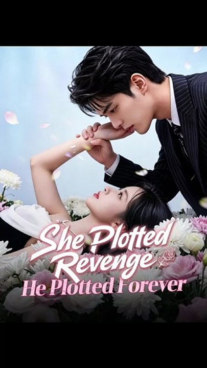 She Plotted Revenge, He Plotted Forever | Chinese Drama | Eng Sub HD | Mega Short Drama 🌼 [Full Movie]