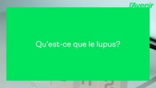 Santé/ le lupus, c'est quoi ?
