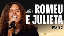 Vitão - Romeu e Julieta (Parte 2) | Sonora Apresenta