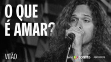 Vitão - O Que É Amar? | Sonora Apresenta