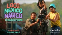 Primer Tráiler Oficial de 'Loco México Mágico'