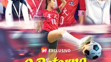 O Retorno da Deusa do Futebol | Série Completa | Short Drama Português