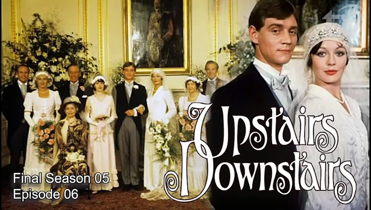 Upstairs, Downstairs | British History Period Drama TV Series 1975 Final S05 E06 [Full Movie]