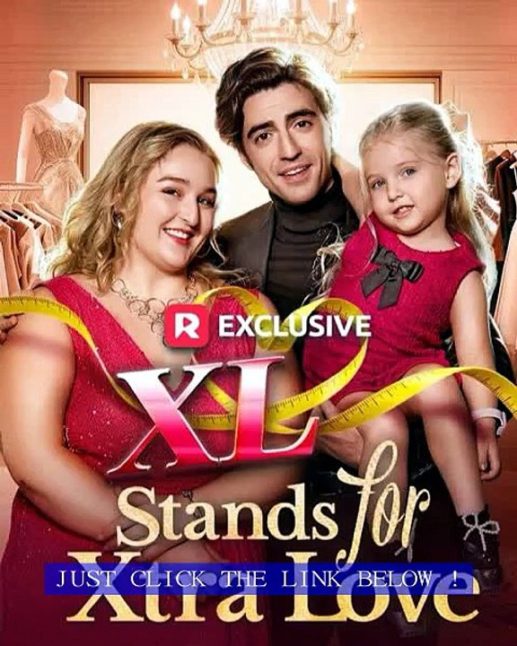 [ReelShort] XL Stands for Xtra Love | Sweet Romance Story