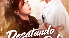 Desatando o Laço Dele | Série Completa | Short Drama Português