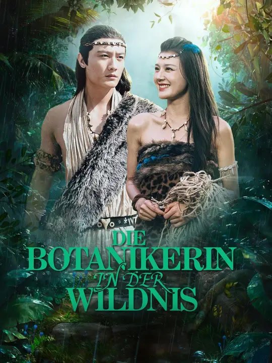 Die Botanikerin in der Wildnis | Komplette Serie | Short Drama Deutsch