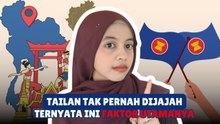 ​Tailan Tak Pernah Dijajah, Ternyata Ini Faktor Utamanya