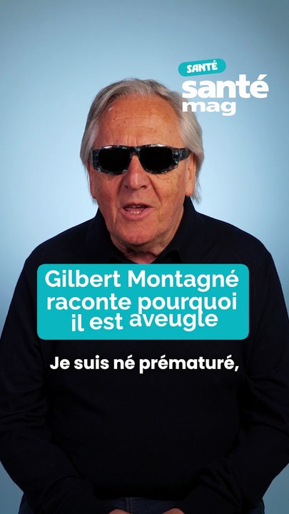Gilbert Montagné : "Comment je suis devenu aveugle"