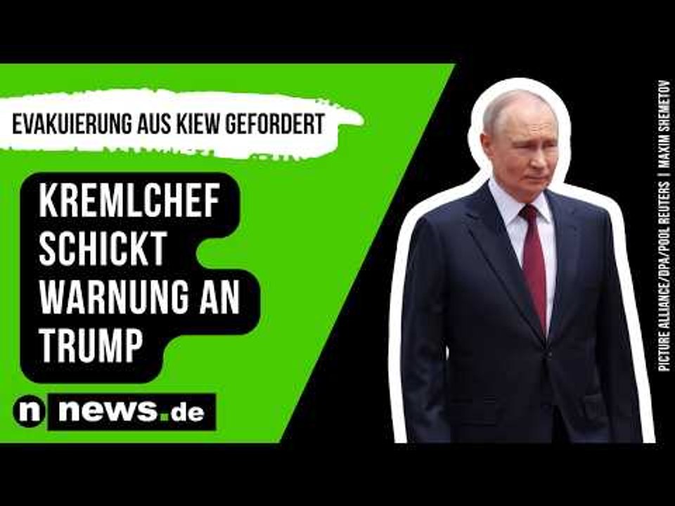 Evakuierung aus Kiew gefordert - Kremlchef schickt Warnung an Trump