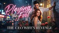 Playing the Fool The CEO Wife's Revenge 【AI DRAMA】 PL