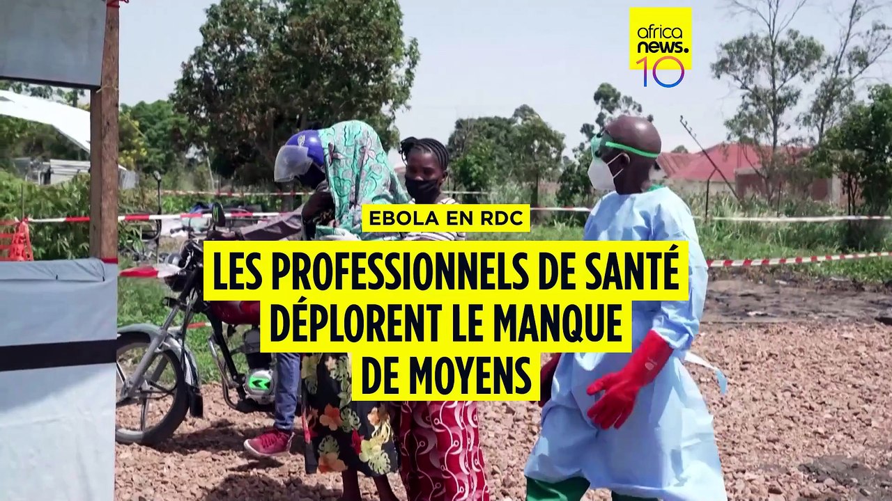 RDC : les soignants déplorent le manque de moyens contre l'epidemie d'Ebola