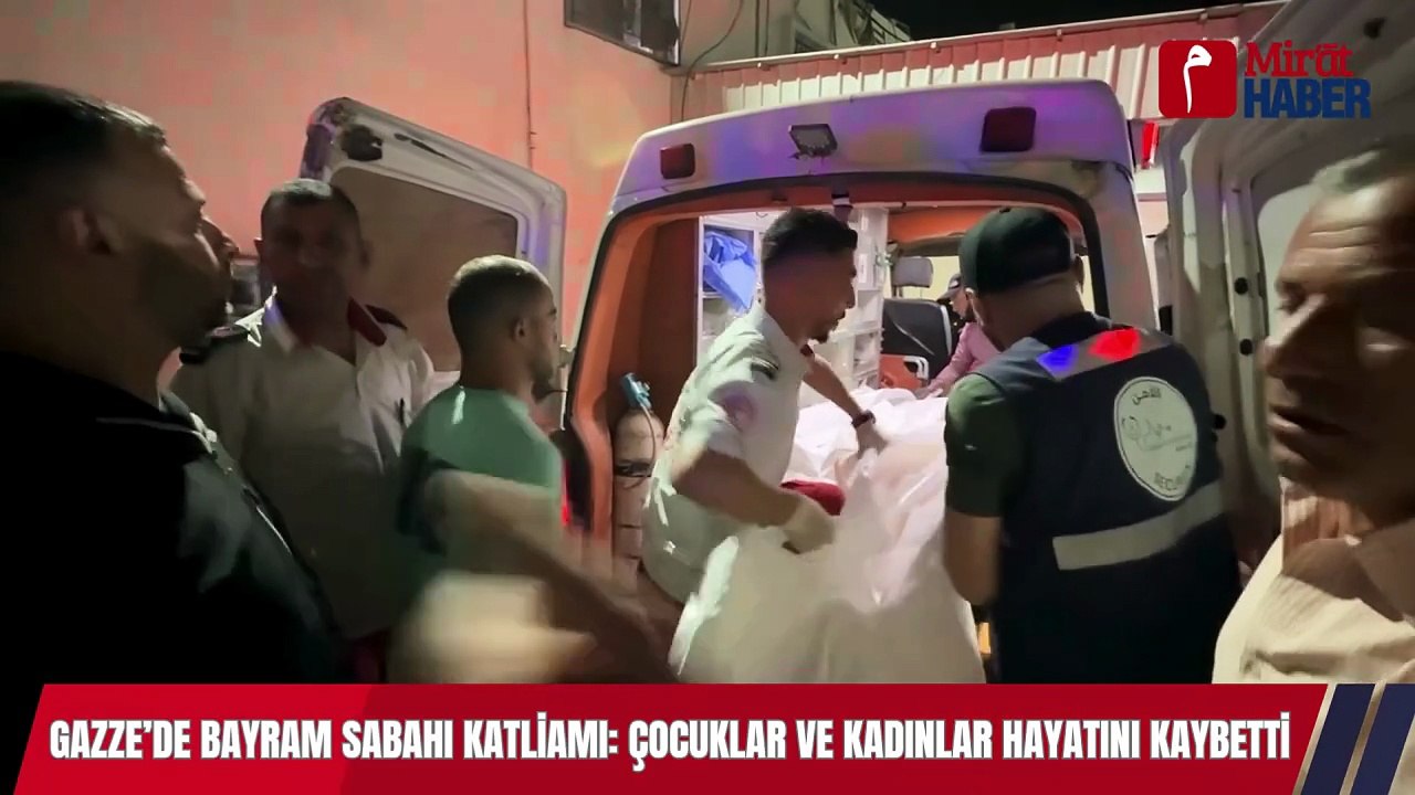 Gazze’de Bayram Sabahı Katliamı Çocuklar ve Kadınlar Hayatını Kaybetti