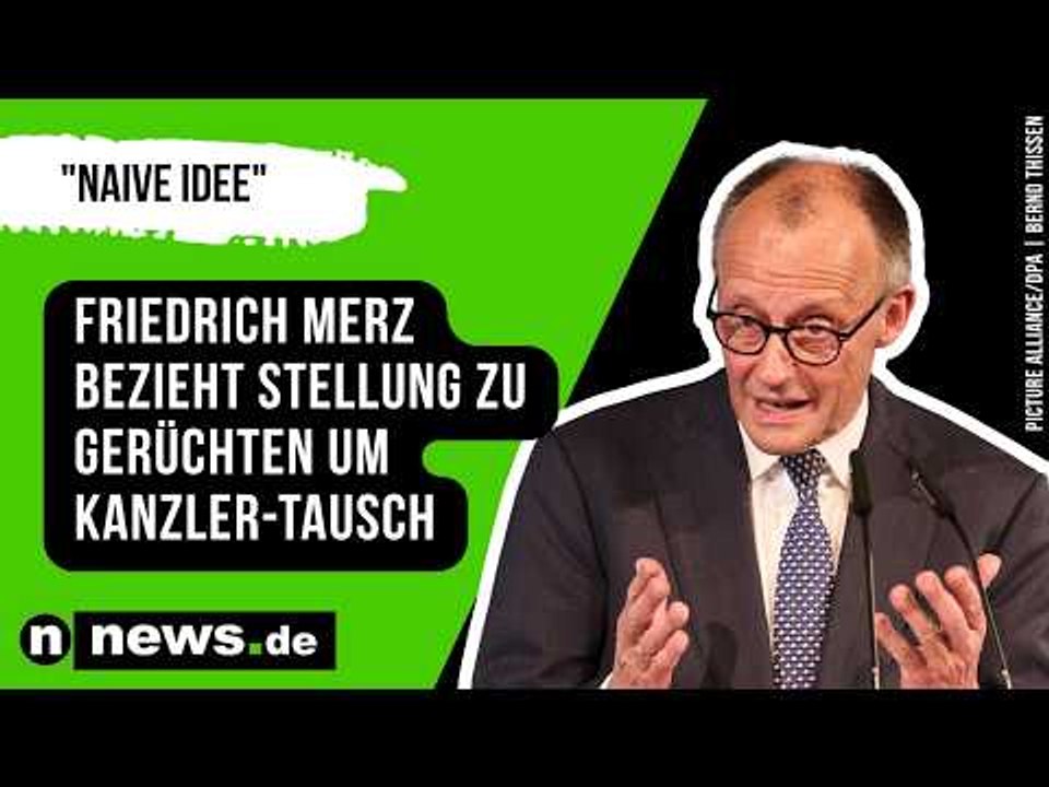 'Naive Idee' - CDU-Chef bezieht Stellung zu Gerüchten um Kanzler-Tausch