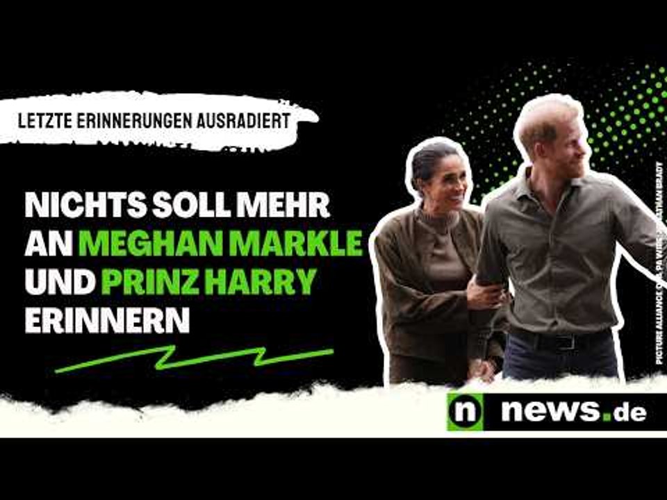 Letzte Erinnerungen ausradiert - nichts soll mehr an Meghan Markle und Prinz Harry erinnern