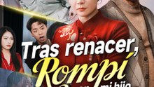 Tras renacer, rompí con mi hijo. - Drama Completa | Español 2026