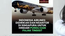 INDONESIA AIRLINES DIDIRIKAN DAN NGANTOR DI SINGAPURA kenapa Ya #quotes #history