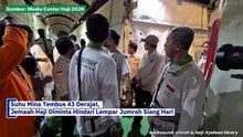 ​Suhu Mina Tembus 43 Derajat, Jemaah Haji Diminta Hindari Lempar Jumrah Siang Hari