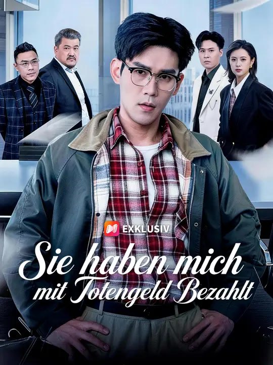 Sie haben mich mit Totengeld bezahlt | Komplette Serie | Short Drama Deutsch