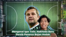 Mengenal Igor Tolic, Sang Tangan Kanan yang Jadi Nakhoda Baru Persib Bandung