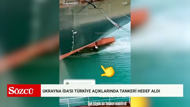 Ukrayna İDA'sı Türkiye açıklarında tankeri hedef aldı