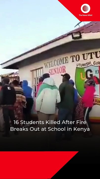 16 Students killed after fire breaks out at school in Kenya