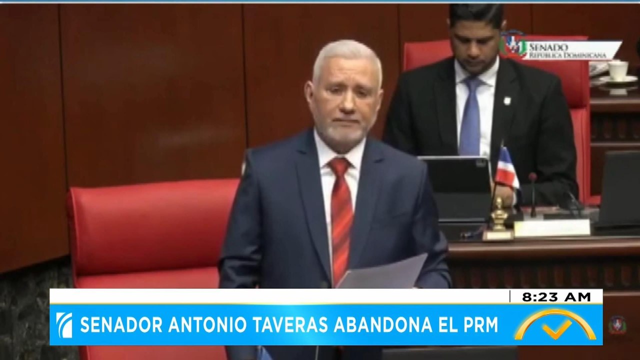 Senador Antonio Taveras abandona el PRM | El Despertador