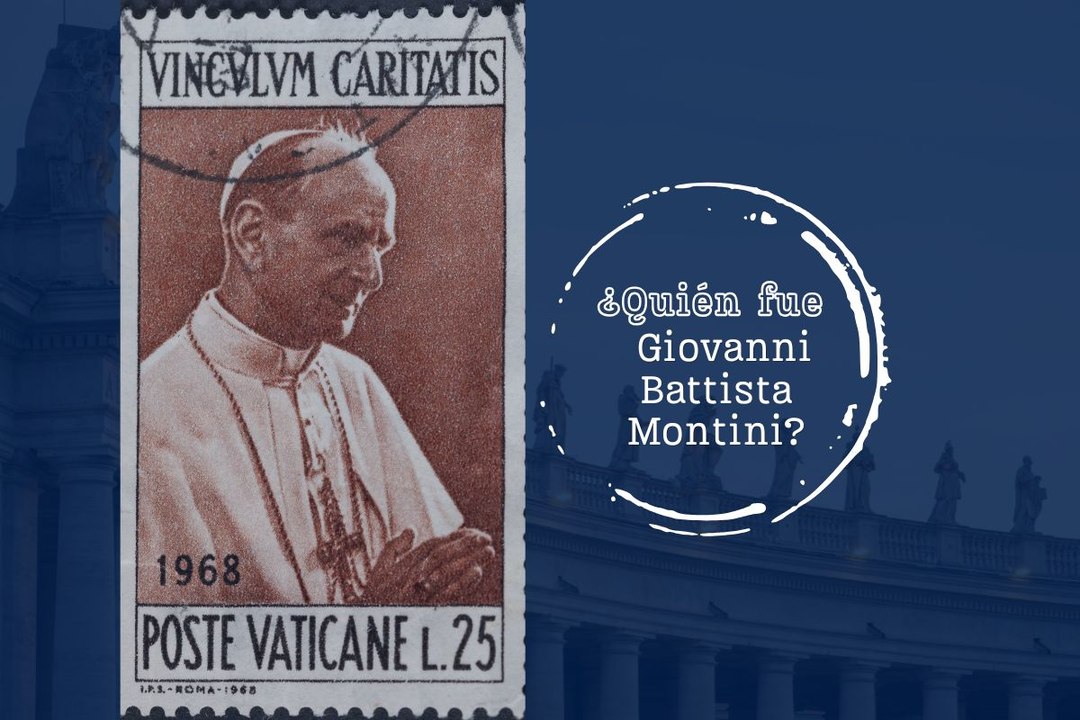 ¿Quién fue Giovanni Battista Montini?