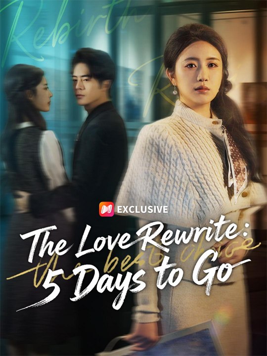 The Love Rewrite: 5 Days to Go💔🍀 Chinese Drama - English Sub