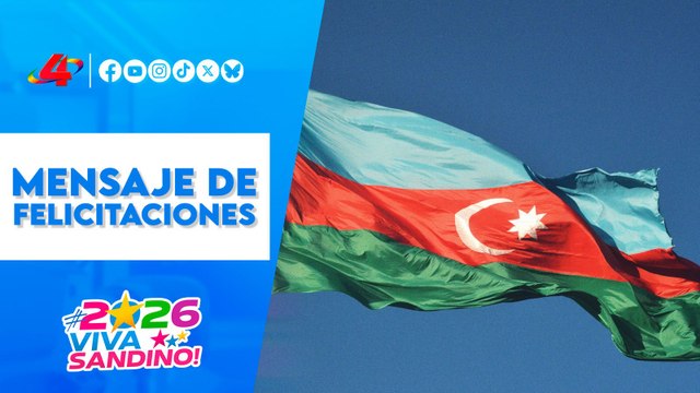 🇳🇮 Nicaragua envía felicitaciones a la República de Azerbaiyán en su Día Nacional