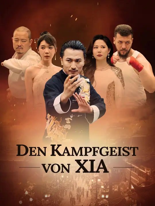 (Synchro)Den Kampfgeist von Xia | Komplette Serie | Short Drama Deutsch