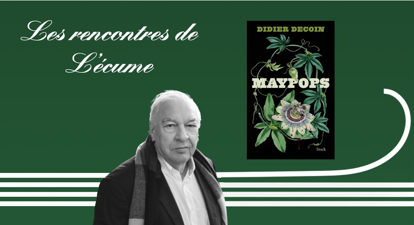 Les rencontres de L'écume | Maypops, de Didier Decoin