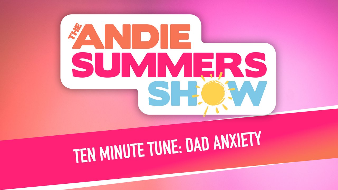 Ten Minute Tune: Dad Anxiety