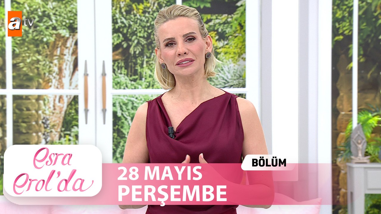 Esra Erol'da 28 Mayıs 2026  Tek Parça
