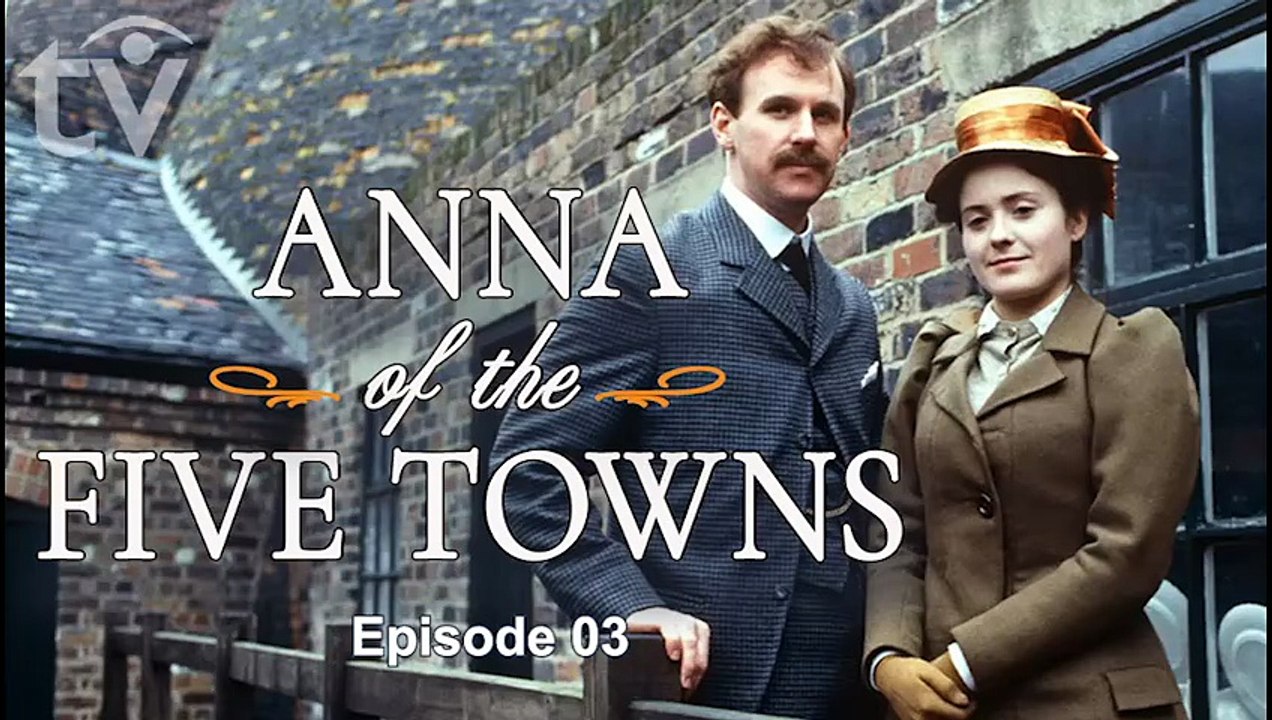 Anna of the Five Towns by Arnold Bennett | TV Miniseries Drama Episode 03 | Subtitles [Full Movie]