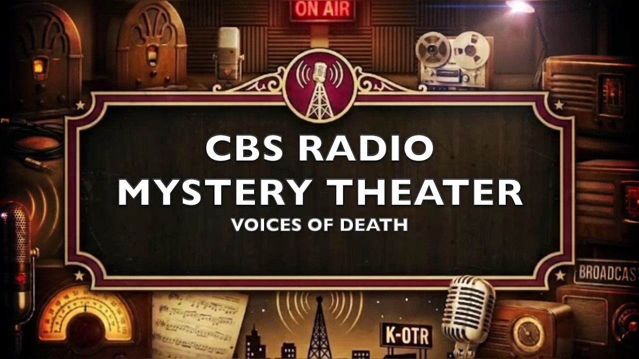 CBS Radio Mystery Theater - Voices of Death (Old Time Radio Mystery)