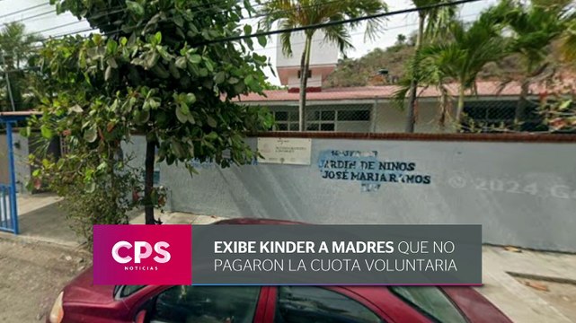Exhiben a madres por no pagar cuota en kínder | CPS Noticias Puerto Vallarta