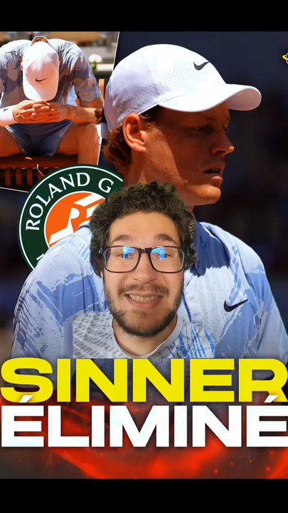 JANNIK SINNER ÉLIMINÉ DE ROLAND-GARROS !!!
