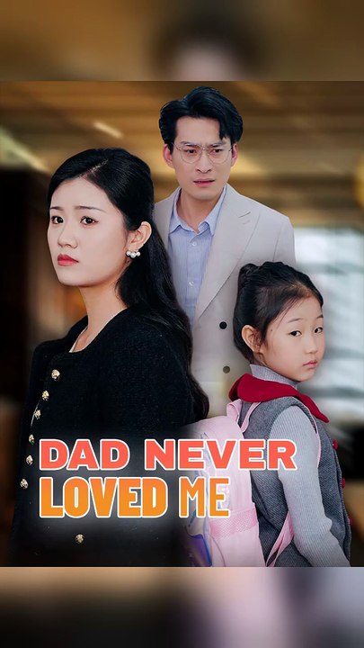 Dad Never Loved Me