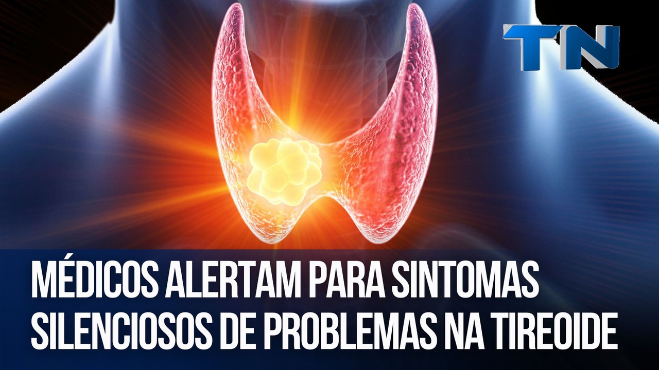Médicos alertam para sintomas silenciosos de problemas na tireoide