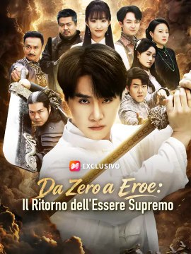 Da Zero a Eroe: Il Ritorno dell'Essere Supremo | Serie Completa | Short Drama Italiano