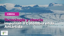 Tecnología y ciencia impulsan a Colombia en la Antártida